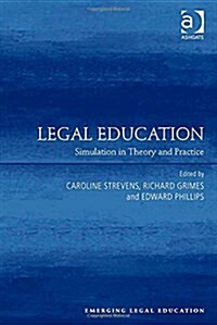 Legal Education : Simulation in Theory and Practice (Hardcover, New ed)