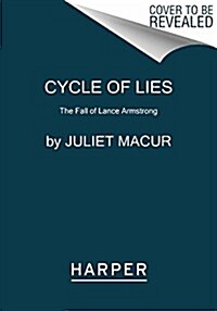 Cycle of Lies: The Fall of Lance Armstrong (Paperback)