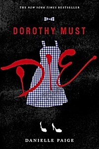 Dorothy Must Die (Paperback, Reprint)