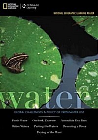 National Geographic Learning Reader Series: Water: Challenges & Policy of Freshwater Use (Paperback)