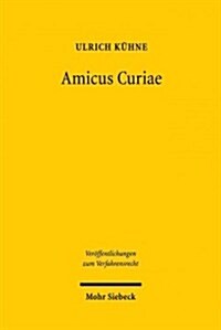 Amicus Curiae: Richterliche Informationsbeschaffung Durch Beteiligung Dritter (Paperback)