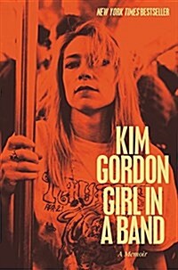 Girl in a Band: A Memoir (Hardcover)