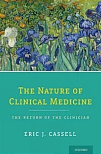 The Nature of Clinical Medicine: The Return of the Clinician (Hardcover)