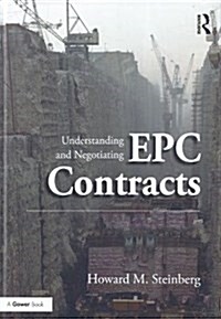 Understanding and Negotiating EPC Contracts (Package, New ed)