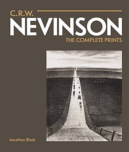 C.R.W. Nevinson : The Complete Prints (Hardcover, New ed)