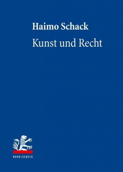 Kunst Und Recht: Bildende Kunst, Architektur, Design Und Fotografie Im Deutschen Und Internationalen Recht (Hardcover, 2, Revised)