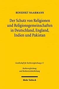 Der Schutz Von Religionen Und Religionsgemeinschaften in Deutschland, England, Indien Und Pakistan: Ein Interkultureller Strafrechtsvergleich (Hardcover)