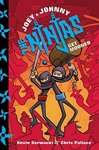 Joey and Johnny, the Ninjas: Get Mooned (Hardcover)