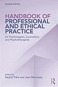 Handbook of Professional and Ethical Practice for Psychologists, Counsellors and Psychotherapists (Paperback, 2 New edition)