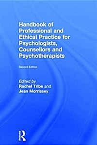 Handbook of Professional and Ethical Practice for Psychologists, Counsellors and Psychotherapists (Hardcover, 2 New edition)