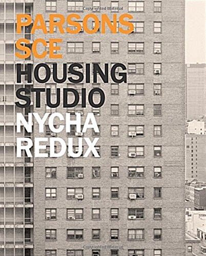 Parsons Sce Housing Studio Nycha Redux (Paperback)