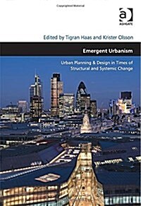 Emergent Urbanism : Urban Planning & Design in Times of Structural and Systemic Change (Hardcover, New ed)