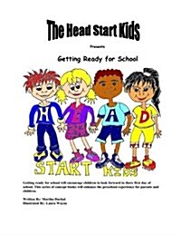 The Head Start Kids Present Getting Ready for School: Laura I Wayne (Paperback)