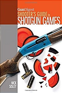 Gun Digest Shooters Guide to Shotgun Games (Paperback)