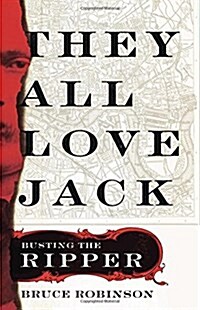 They All Love Jack: Busting the Ripper (Hardcover)
