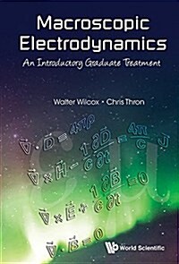 Macroscopic Electrodynamics: An Introductory Graduate Treatment (Hardcover)