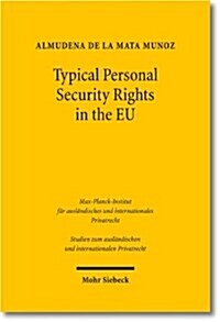 Typical Personal Security Rights in the Eu: Comparative Law and Economics in Italy, Spain and Other Eu Countries in the Light of Eu Law, Basel II and (Paperback)