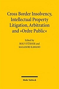 Cross-Border Insolvency, Intellectual Property Litigation, Arbitration and Ordre Public (Paperback)