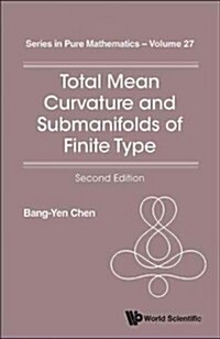 Total Mean Curvature and Submanifolds of Finite Type (2nd Edition) (Paperback, 2, Revised)