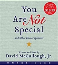 You Are Not Special Low Price CD: ...and Other Encouragements (Audio CD)