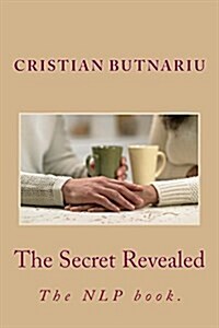 The Secret Revealed: The Nlp Book (Paperback)
