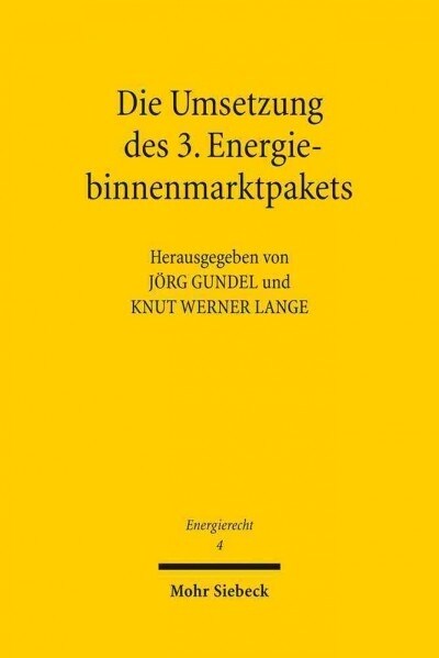 Die Umsetzung Des 3. Energiebinnenmarktpakets: Tagungsband Der Zweiten Bayreuther Energierechtstage 2011 (Paperback)