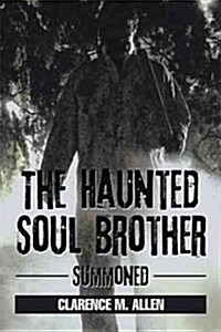 The Haunted Soul Brother: Summoned (Hardcover)
