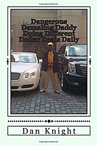 Dangerous Dazzaling Daddy Doing Different Dollar Deals Daily: City Life and Making the Most of It (Paperback)