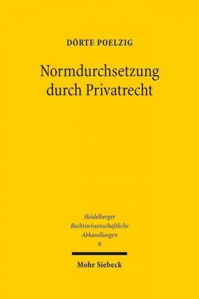 Normdurchsetzung Durch Privatrecht (Hardcover)