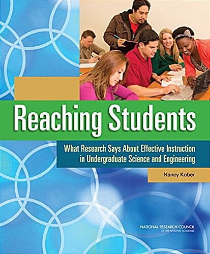 Reaching Students: What Research Says about Effective Instruction in Undergraduate Science and Engineering (Paperback)
