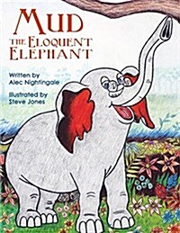 Mud the Eloquent Elephant (Paperback)