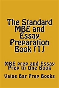 The Standard MBE and Essay Preparation Book (1): MBE Prep and Essay Prep in One Book (Paperback)