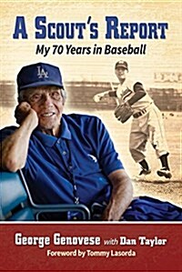 A Scouts Report: My 70 Years in Baseball (Paperback)