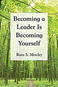 Becoming a Leader Is Becoming Yourself (Paperback)