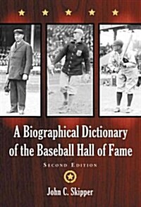 A Biographical Dictionary of the Baseball Hall of Fame, 2D Ed. (Paperback, 2, Revised)