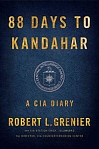 88 Days to Kandahar: A CIA Diary (Hardcover)
