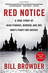 Red Notice: A True Story of High Finance, Murder, and One Mans Fight for Justice (Hardcover)