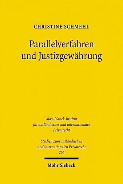 Parallelverfahren Und Justizgewahrung: Zur Verfahrenskoordination Nach Europaischem Und Deutschem Zivilprozessrecht Am Beispiel Taktischer torpedokla (Paperback)