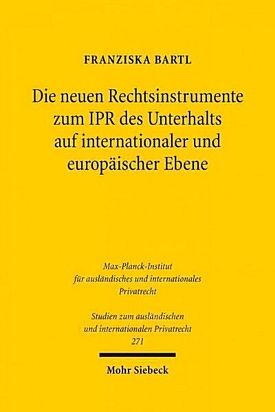 Die Neuen Rechtsinstrumente Zum Ipr Des Unterhalts Auf Internationaler Und Europaischer Ebene (Paperback)