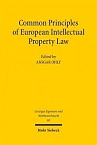 Common Principles of European Intellectual Property Law (Paperback)