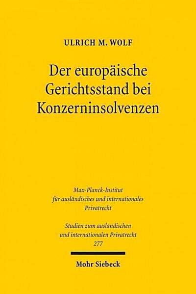 Der Europaische Gerichtsstand Bei Konzerninsolvenzen (Paperback)
