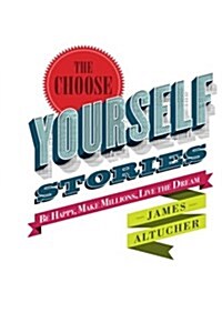 The Choose Yourself Stories (Paperback)