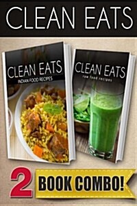 Indian Food Recipes and Raw Food Recipes: 2 Book Combo (Paperback)