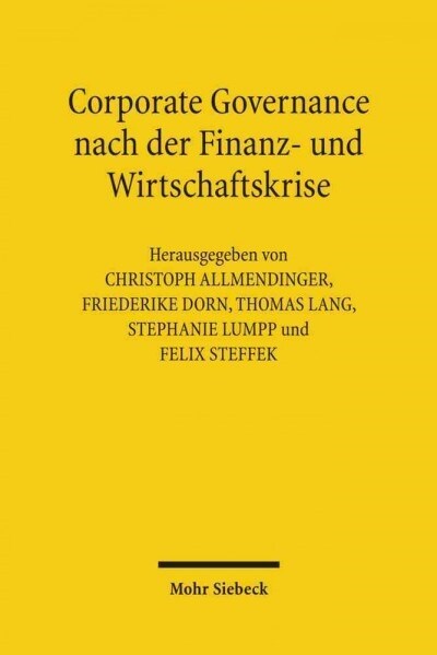 Corporate Governance Nach Der Finanz- Und Wirtschaftskrise: Vorbilder Und Ziele Eines Modernen Wirtschaftsrechts (Hardcover)