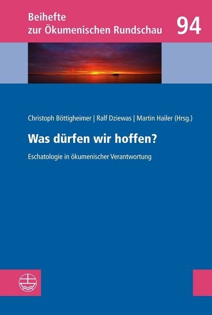 Was Durfen Wir Hoffen?: Eschatologie in Okumenischer Verantwortung (Paperback)