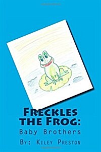 Freckles the Frog: Baby Brothers (Paperback)