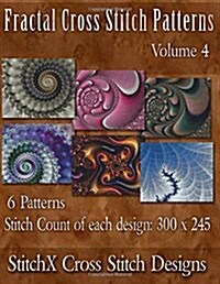 Fractal Cross Stitch Patterns Volume 4 (Paperback)