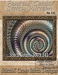 Fractal Cross Stitch Pattern - No. 132 (Paperback)