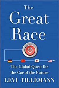 The Great Race: The Global Quest for the Car of the Future (Hardcover)