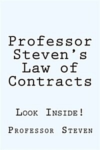 Professor Stevens Law of Contracts: No More Law School Tears (Paperback)